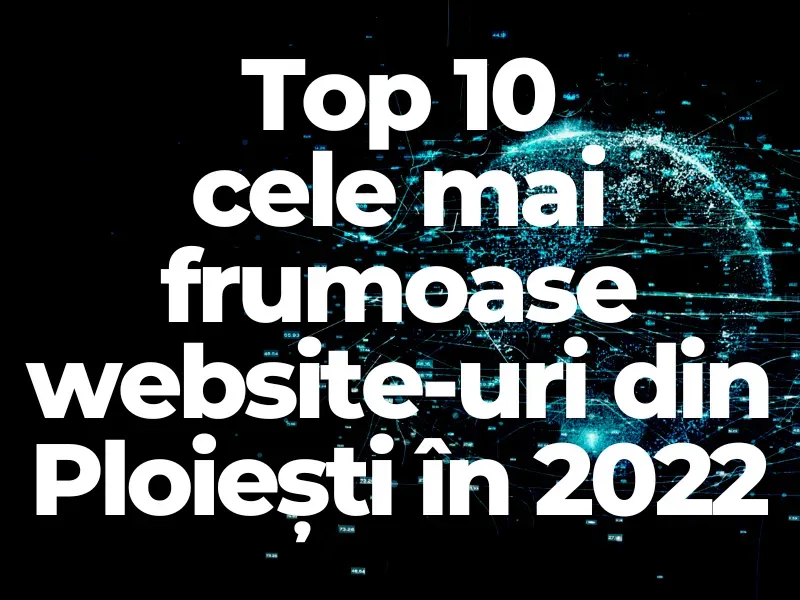 Top 10 cele mai frumoase website-uri din Ploiești în 2022